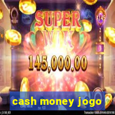 cash money jogo